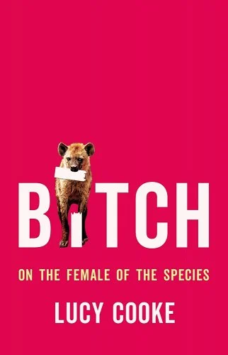 The Cover of "Bitch: On The Female Sepcies". It is a hot pink book with a hyena biting the letter "I" in "Bitch" 