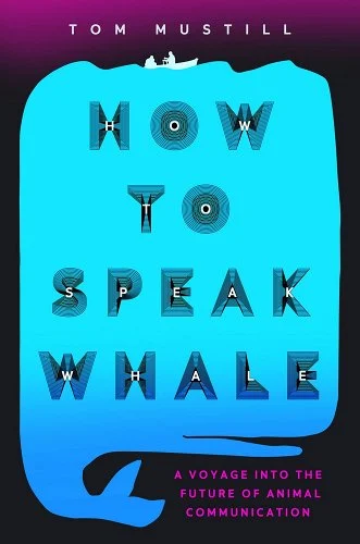 The cover for "How to Speak Whale". It shows a stylized blue whale with a very large head over a background that fades from purple to black. 